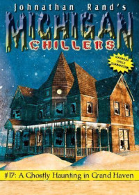 Image of Michigan Chillers #17 Ghostly Haunting in Grand Haven